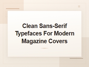 Free Clean Sans-Serif Typefaces for Modern Magazine Covers